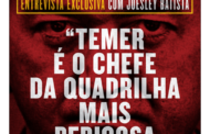 Joesley Batista: “Temer é o chefe da quadrilha mais perigosa do Brasil”