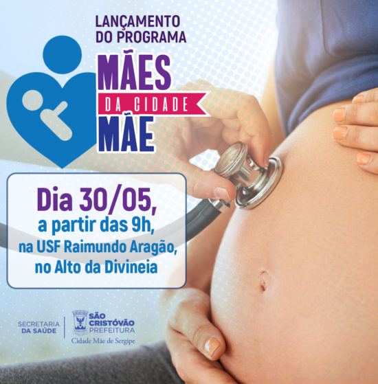 Prefeitura São Cristóvão lança programa Mães da Cidade Mãe