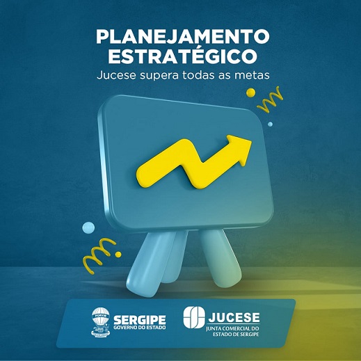 Jucese supera todas as metas estabelecidas através do Planejamento estratégico do governo de Sergipe