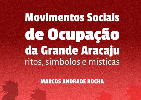 Mestre pela UFS e major da Polícia Militar de Sergipe lança livro com resultado da pesquisa ‘Movimentos Sociais de Ocupação da Grande Aracaju’