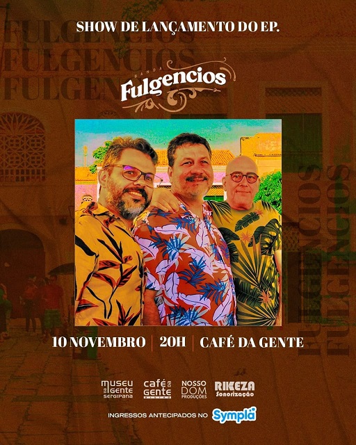 Show comemorativo de lançamento do EP 'Fulgêncios' da banda Os Fulgêncios