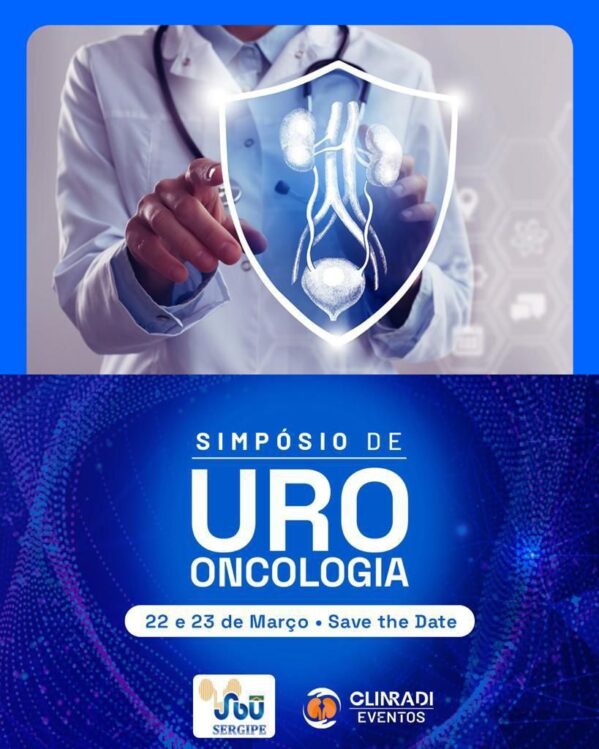 Primeiro Simpósio Sergipano de Uro Oncologia acontece nos dias 22 e 23 de março em Aracaju